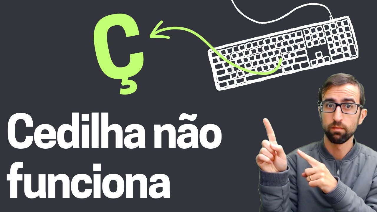 C cedilha não funciona no teclado, como resolver (3 soluções diferentes)