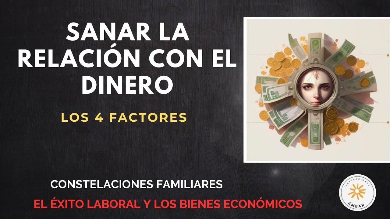 SANAR RELACIÓN CON EL DINERO audiolibro - CONSTELACIONES FAMILIARES - el éxito y bienes económicos