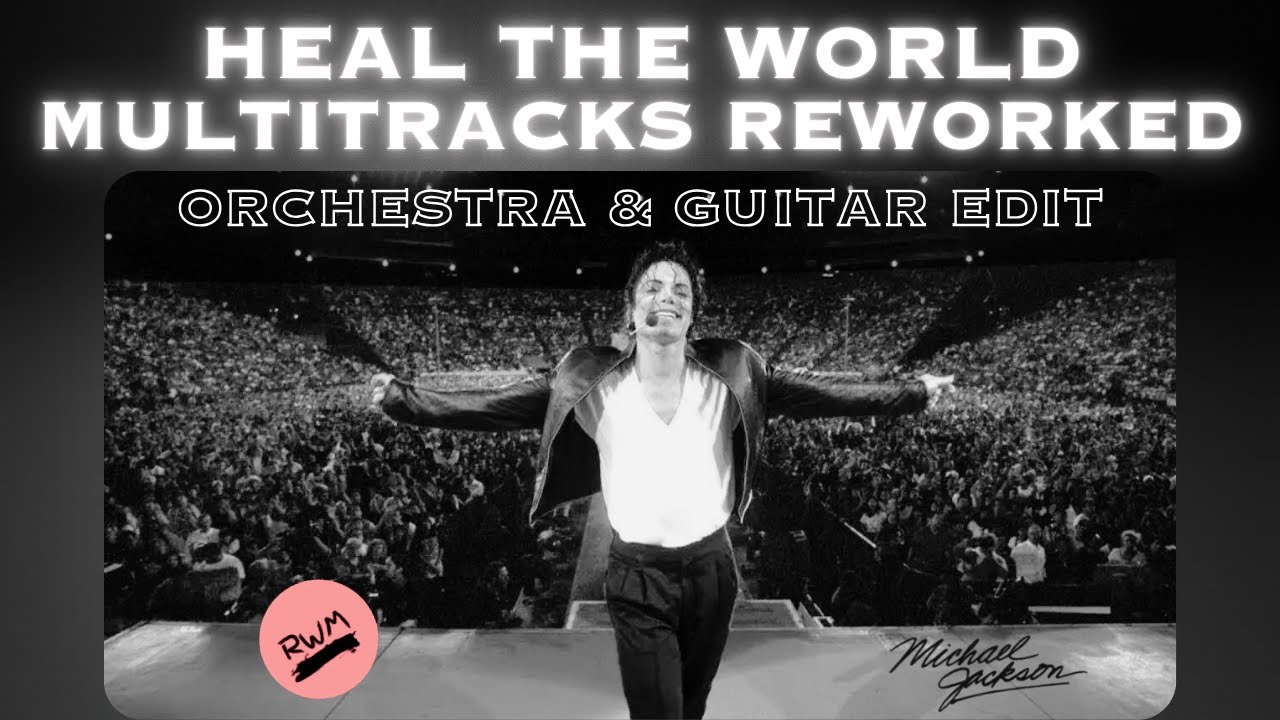 Heal The World (Orchestra & Guitar Multitracks Edit) - Michael Jackson