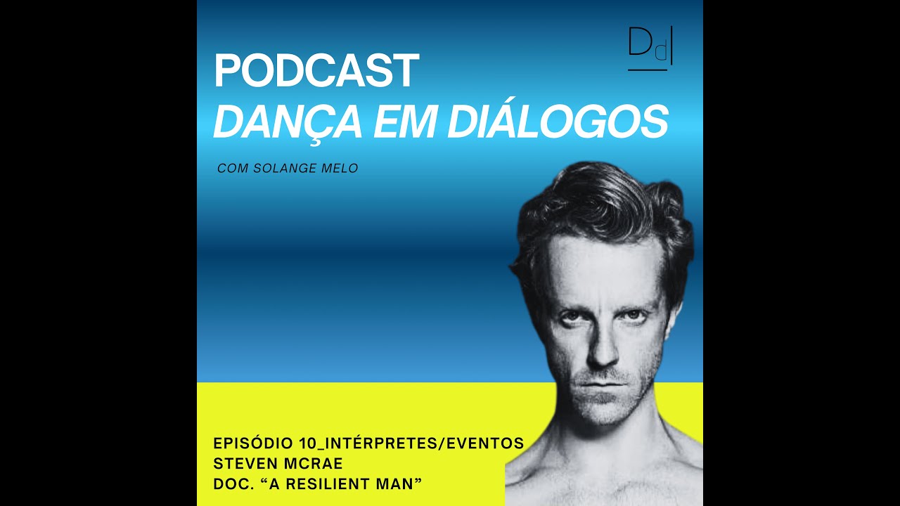 Episódio 10_Intérpretes_ Steven McRae Screening documentary 