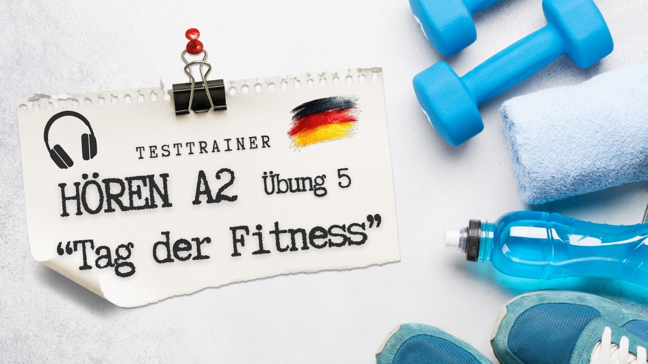 Testtrainer Hören Niveau A2 - Übung 5 (