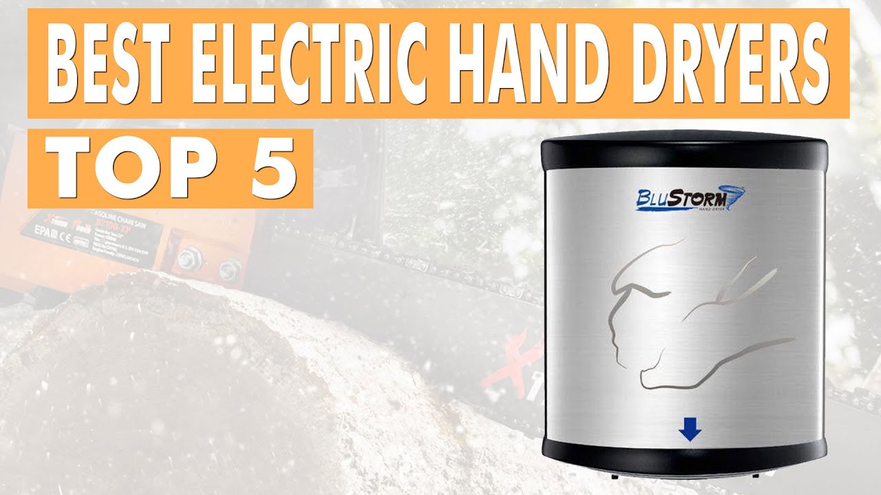 Best Electric Hand Dryers  2022