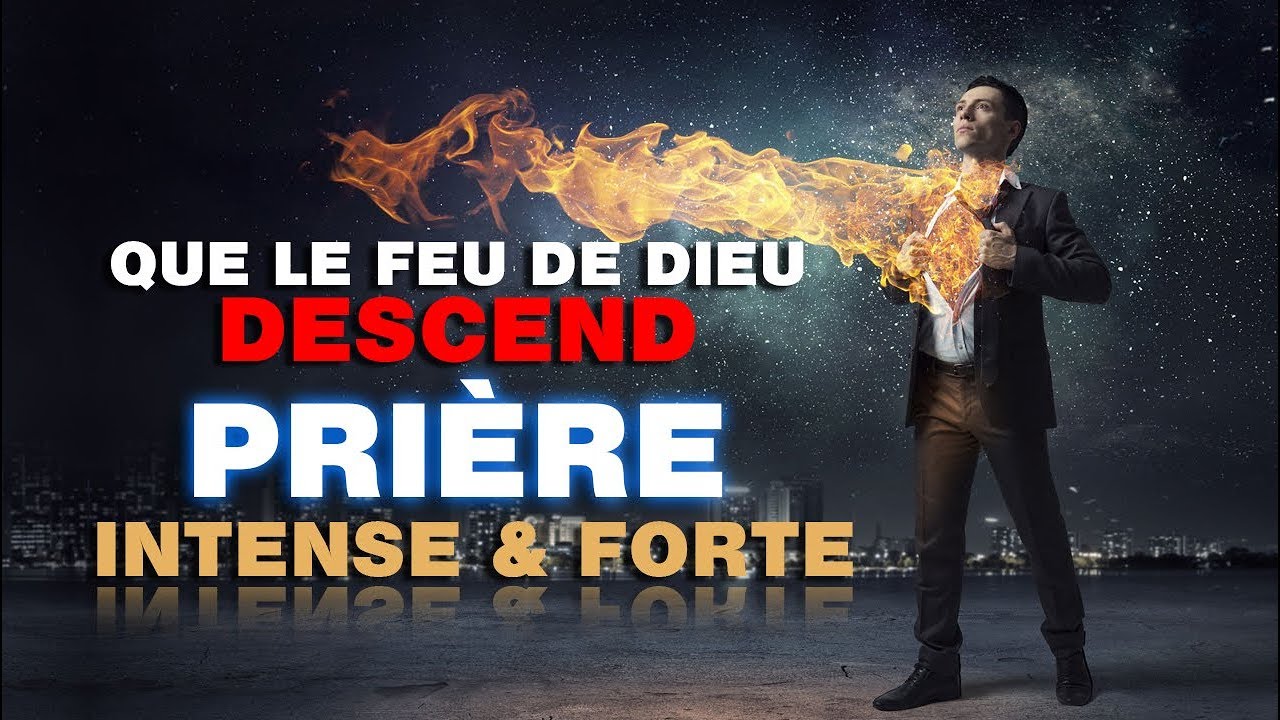 🔥🔥🔥 Le feu du Saint Esprit - Prière pour que le feu descend