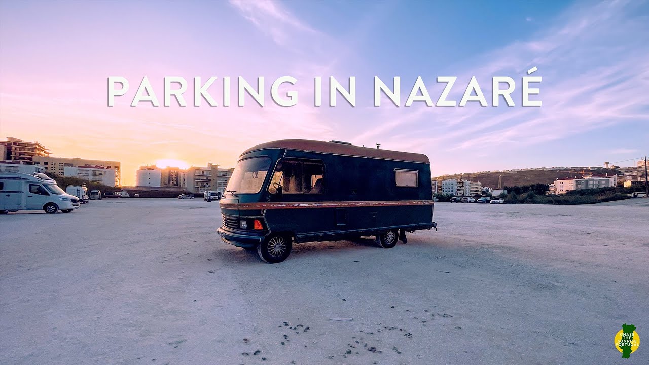 Where to Park in Nazaré | The Honest Guide for Tourists & Campers
