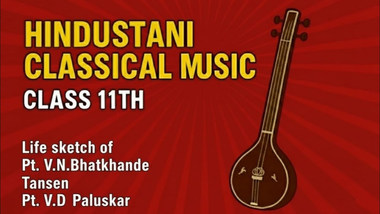 Hindustani Music Vocal class 11 | Tansen,Pt Bhatkhande ji , Pt Paluskar Ji