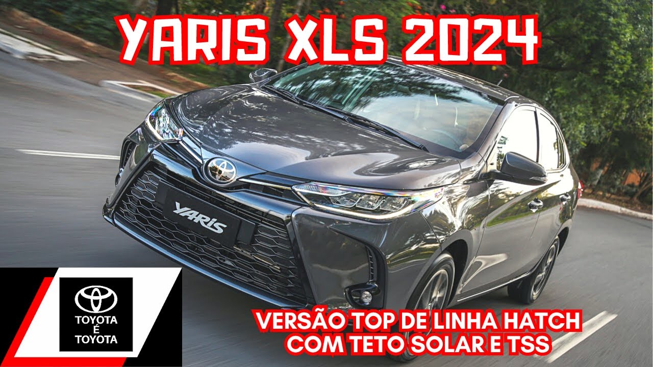 TOYOTA YARIS XLS 2024 HATCH 0KM COM TETO SOLAR E TSS DETALHES DO INTERIOR E EXTERIOR