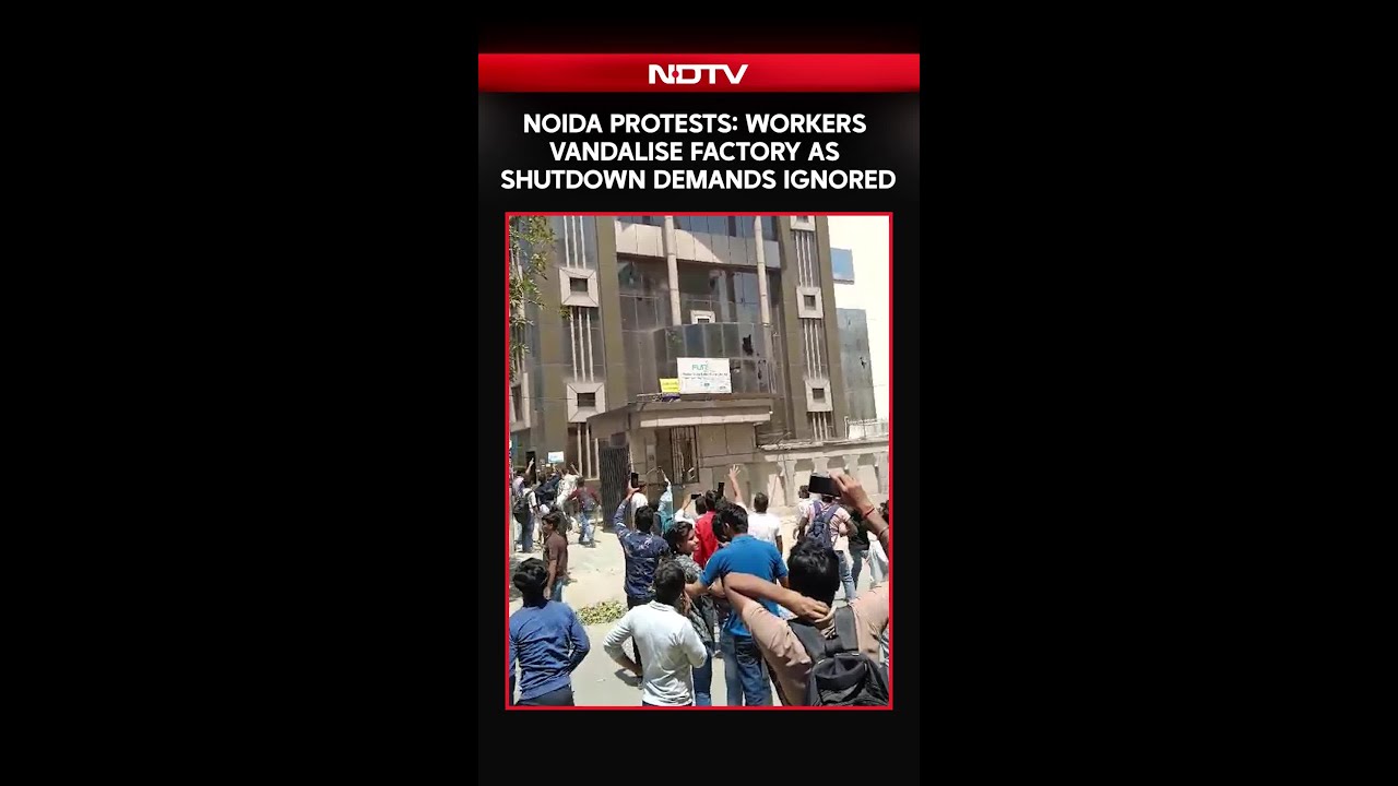 Noida Protest: Workers Vandalise Factory As Shutdown Demands Ignored
