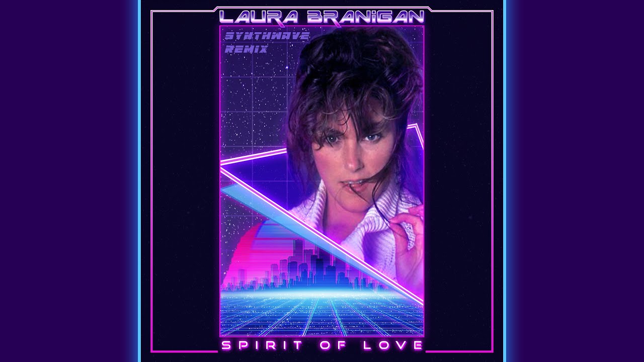 Laura Branigan - Spirit of Love (Synthwave Remix)