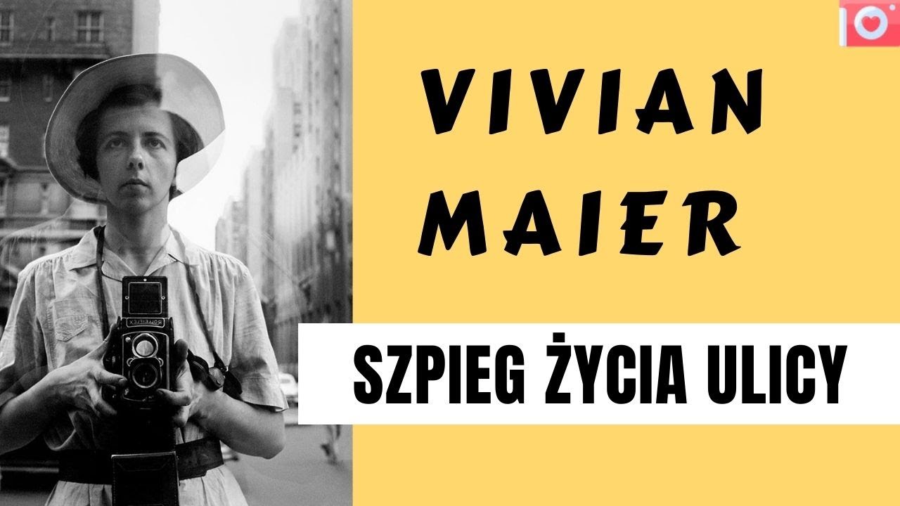 Vivian Maier - szpieg życia ulicy