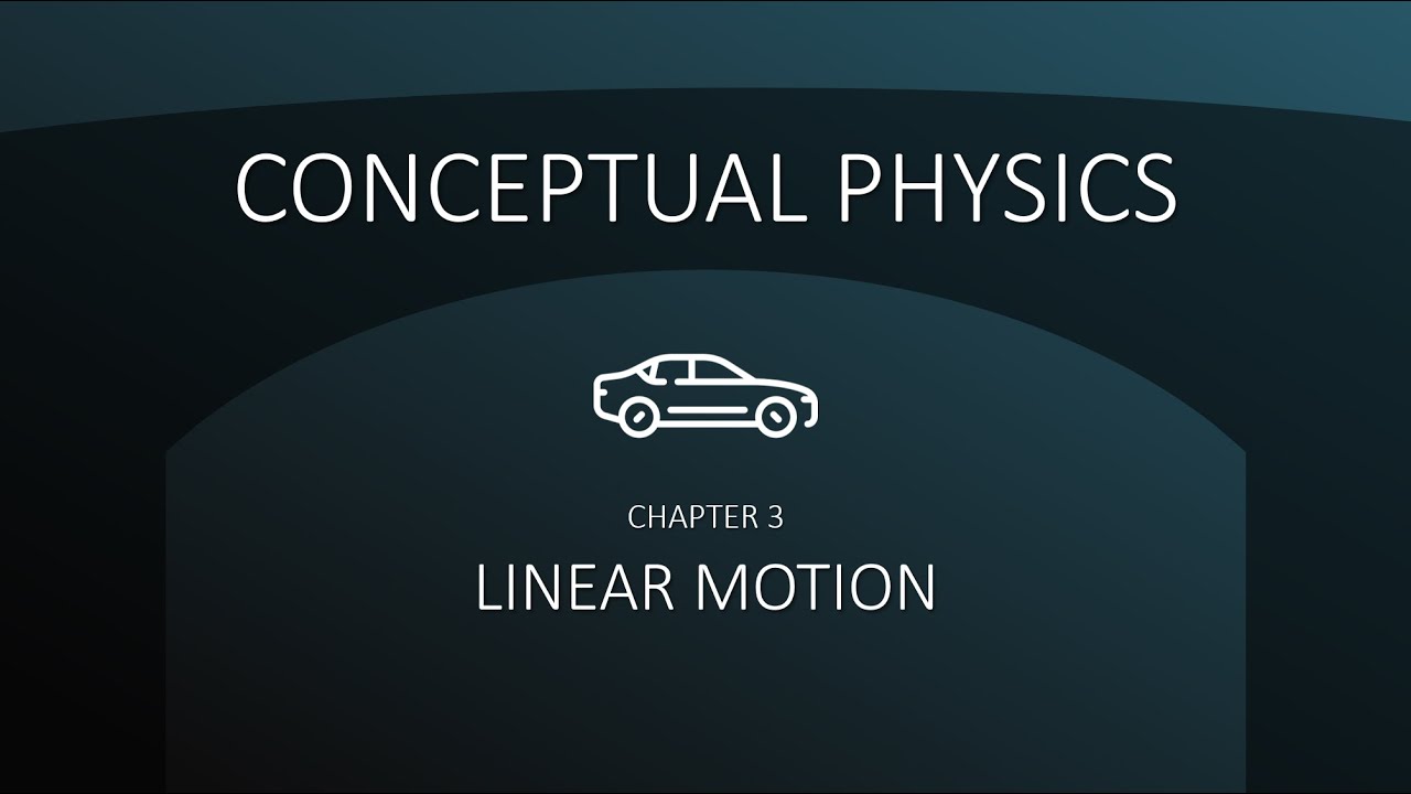 Conceptual Physics: Linear Motion (Chapter 3)