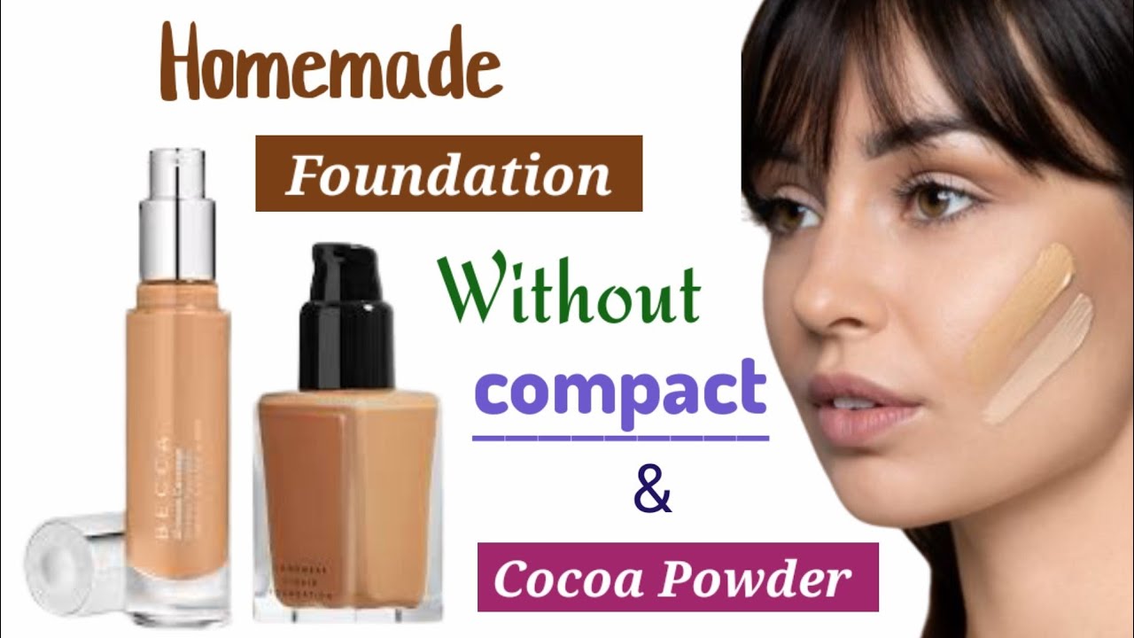How to Make Foundation at Home without Compact Powder and Cocoa Powder || Homemade Foundation ||
