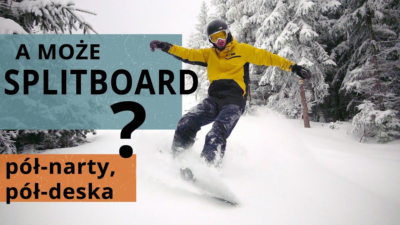 #5 - SPLITBOARD czyli skitury i snowboard w jednym! O co w tym chodzi? Co wybrać?