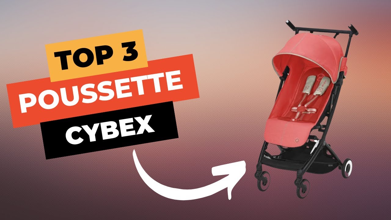 🔥 TOP 3 : Meilleure Poussette Cybex 2024