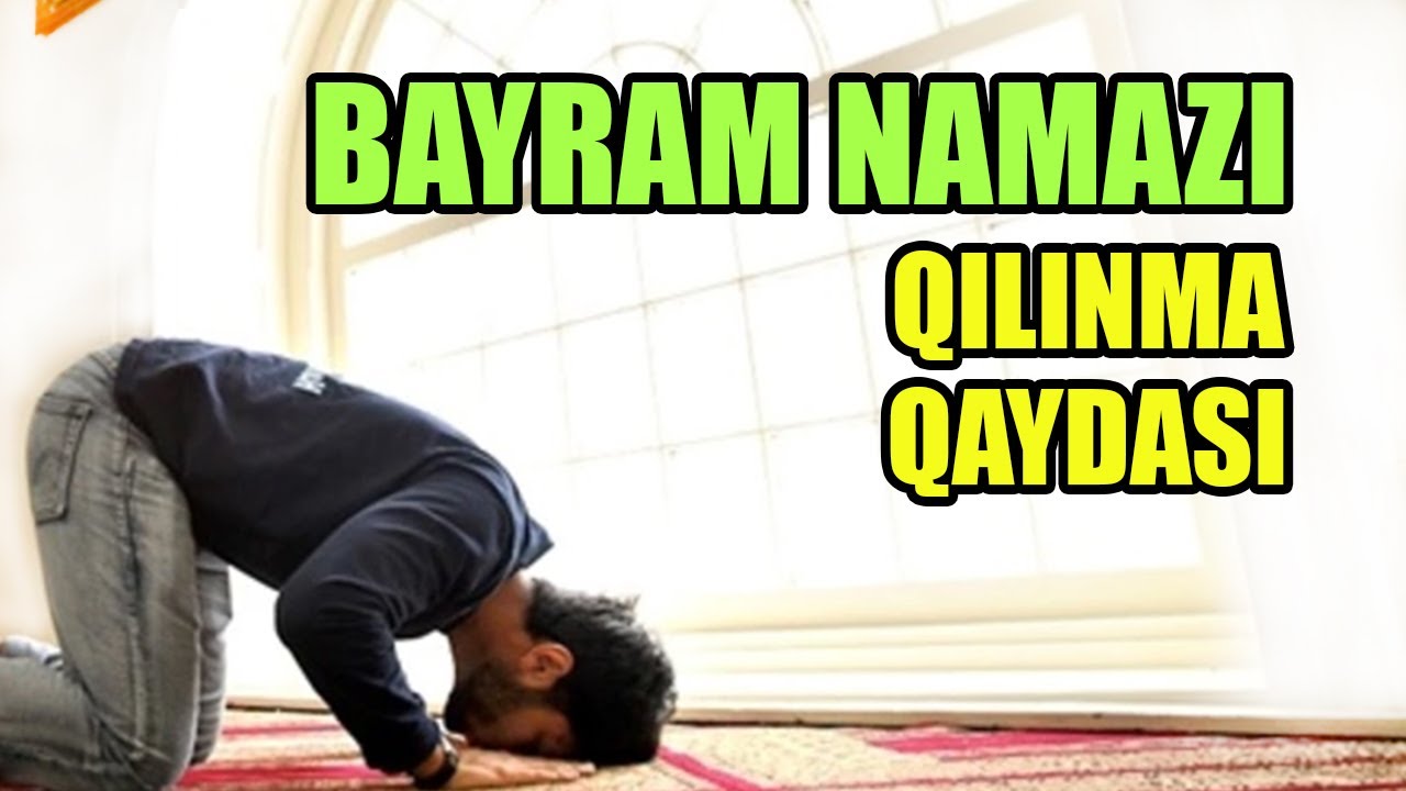Bayram namazının qılınma qaydası | kişi və qadın namazı | tövbəzamanı ibadət