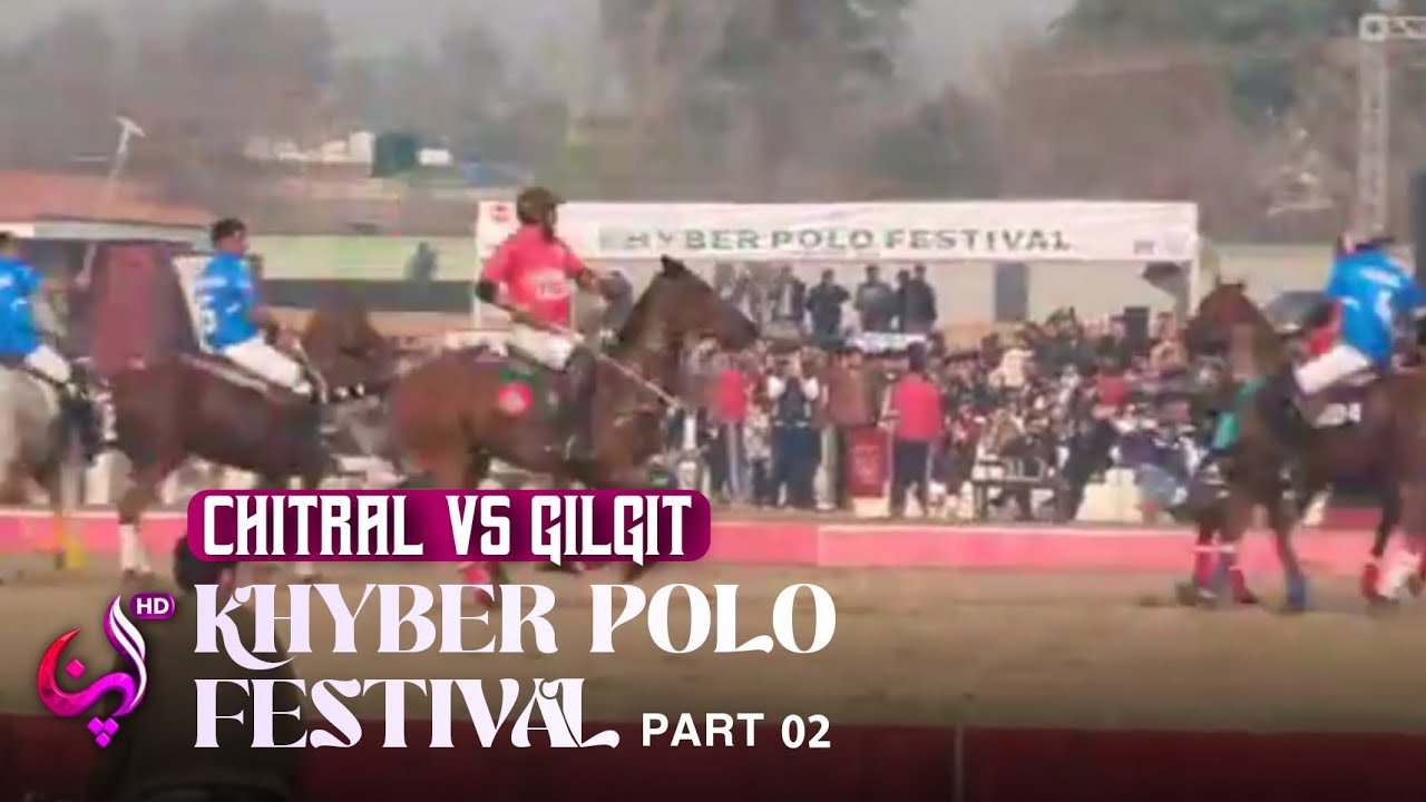 Khyber Polo Festival - Chitral VS Gilgit - Polo Match 2026 Part 2