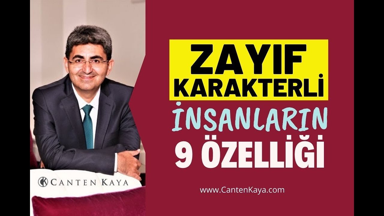 ZAYIF KARAKTERLİ İNSANLARIN 9 ÖZELLİĞİ | Canten Kaya