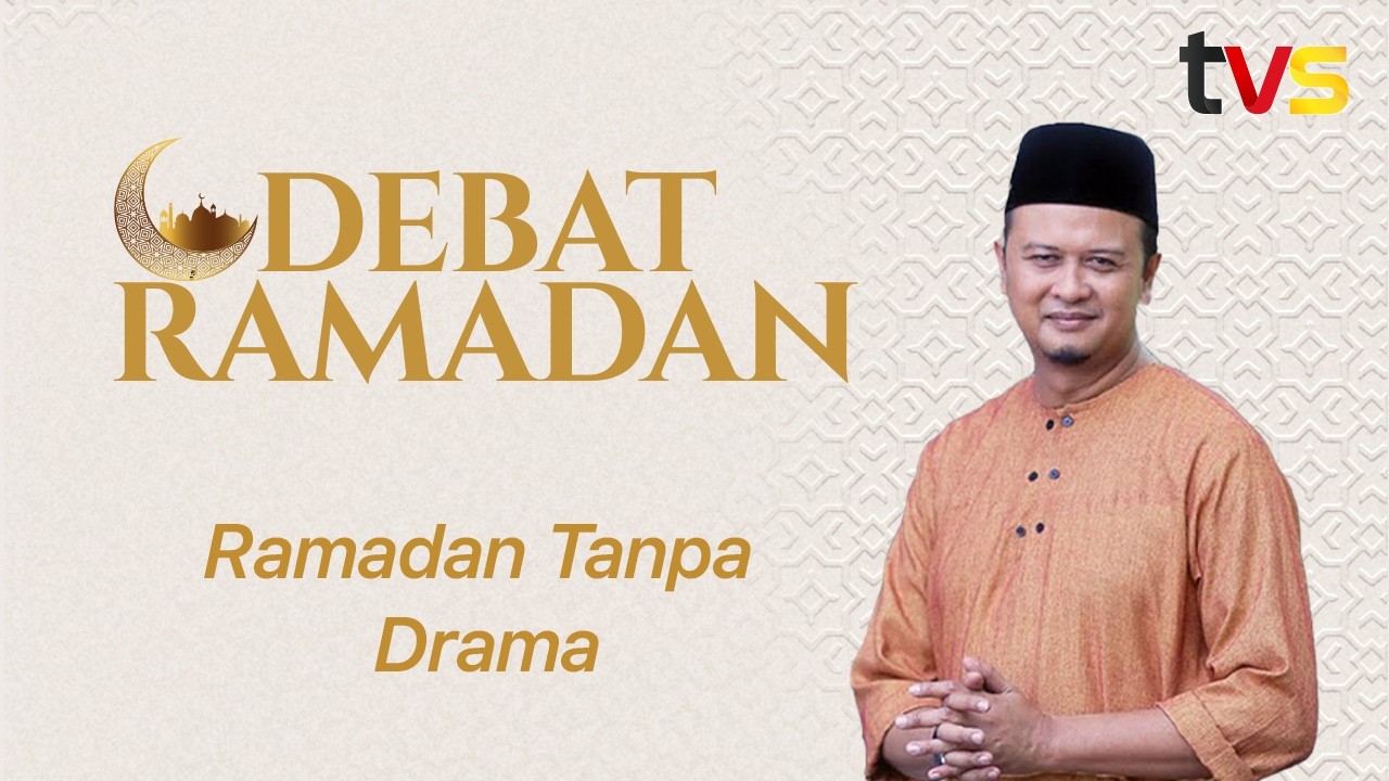 Ramadan Tanpa Drama | Debat Ramadan EP 4 | TVS Entertainment