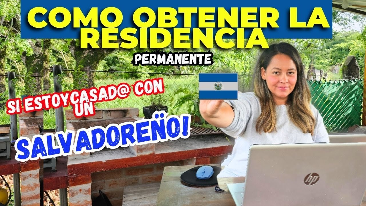 COMO OBTENER LA RESIDENCIA PERMANENTE SALVADORENA SI ESTOY CASADO CON UN SALVADORENO