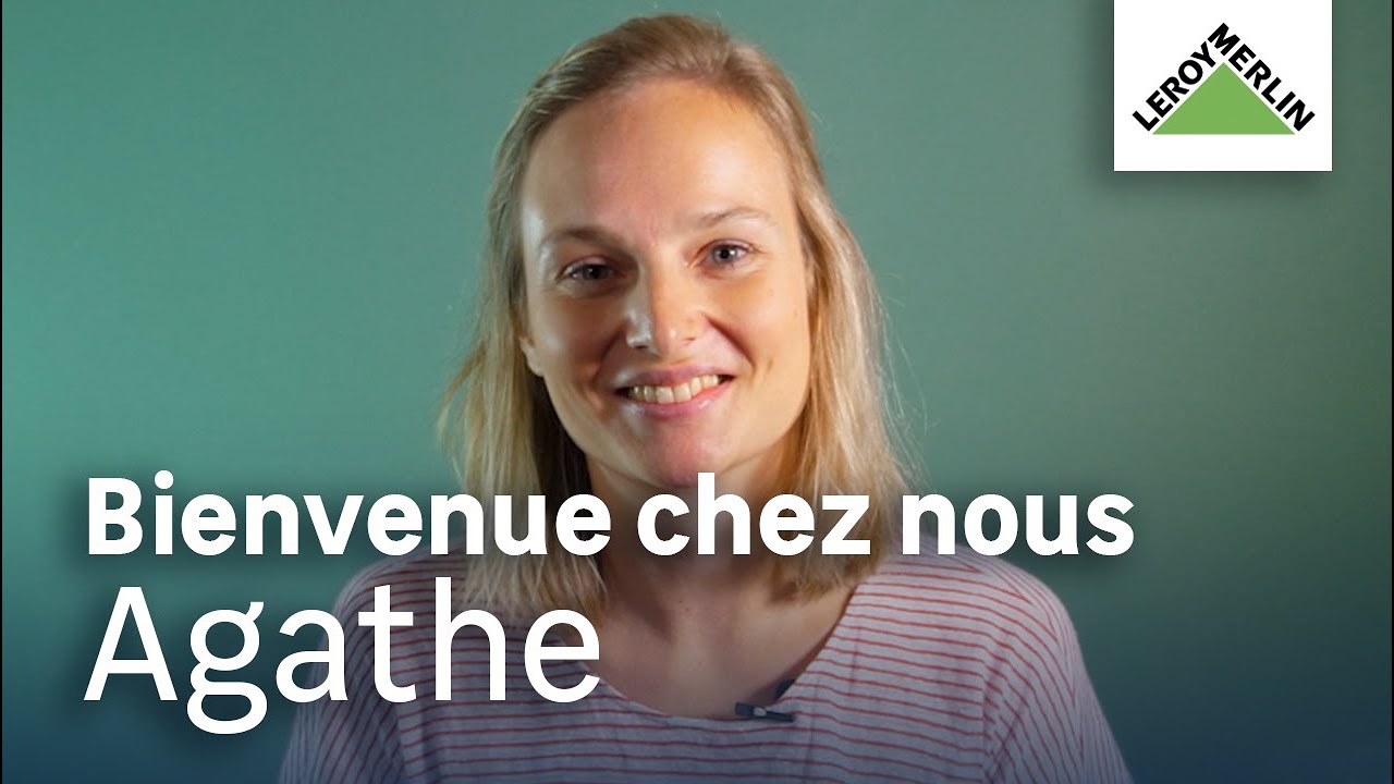 Bienvenue chez nous - Agathe, contrôleuse de gestion | Leroy Merlin