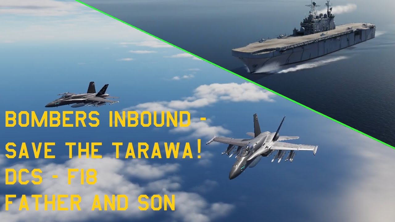 Bombers Inbound - Save the Tarawa! | DCS F/A-18C VR Defense Mission | Father and Son