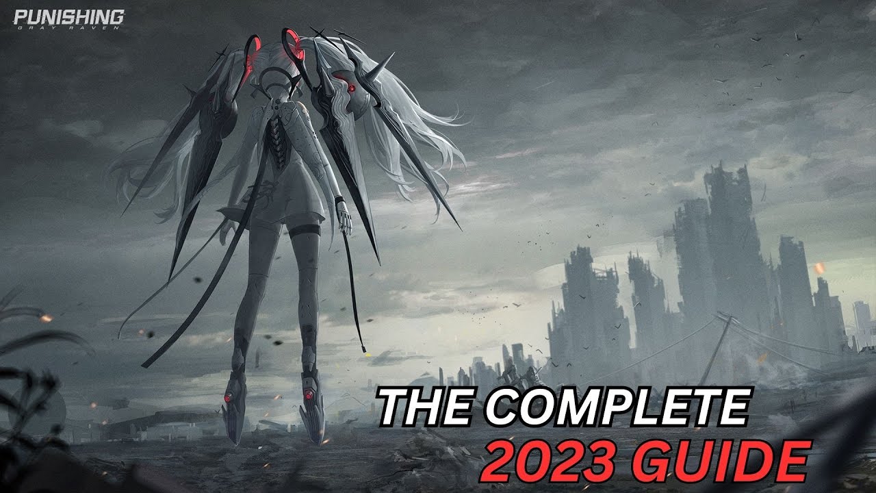 The COMPLETE 2023 Guide! PC RELEASE! | Punishing Gray Raven