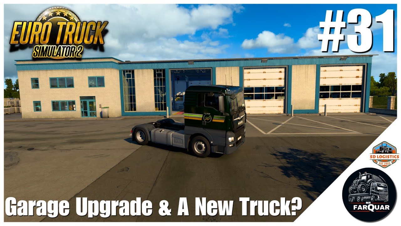 Euro Truck Simulator 2 #31 Garage Upgrade & A New Truck?  | ETS2 Career | Let's Play | ProMods 2.60