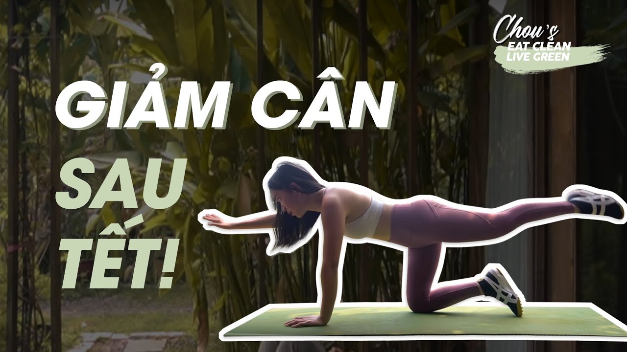 GIẢM C&Acirc;N sau Tết - B&agrave;i tập lấy lại v&oacute;c d&aacute;ng cực nhanh!