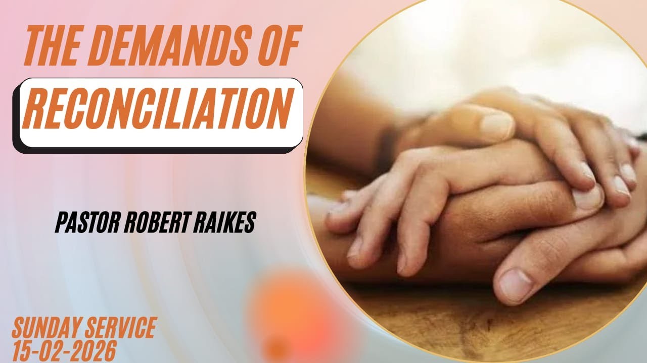 English Service || The Demands of Reconcilation || 15-02-2026 || Pr. Robert Raikes