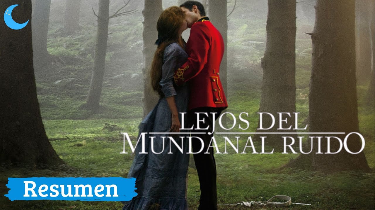 Lejos Del Mundanal Ruido / Resumen en 12 MINUTOS