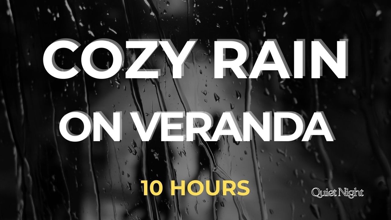 Cozy Rain on Veranda – 10 Hours – Black Screen – Sleep & Relax