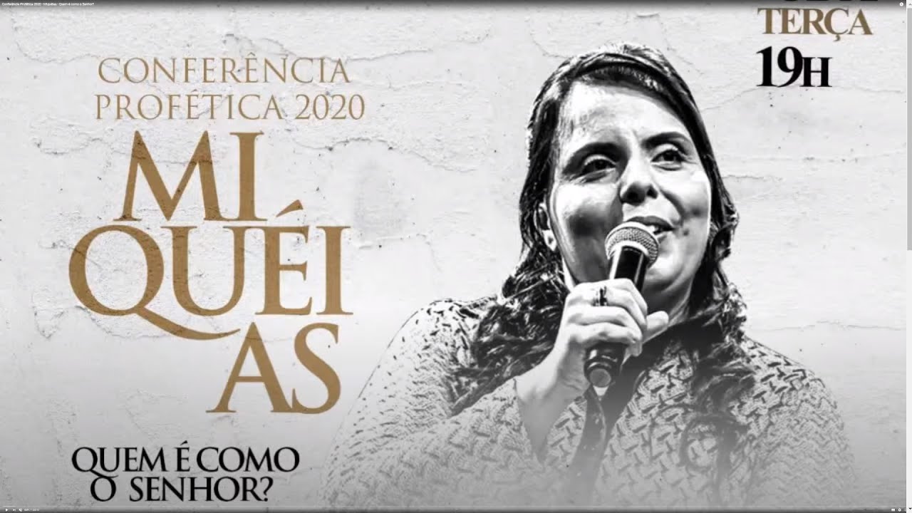 06 Out/2020 - Conferência Profética 2020 - Miquéias - Quem é como o Senhor?