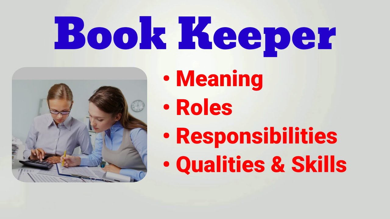 Bookkeeper job description | Bookkeeper roles and responsibilities | qualities skills duties