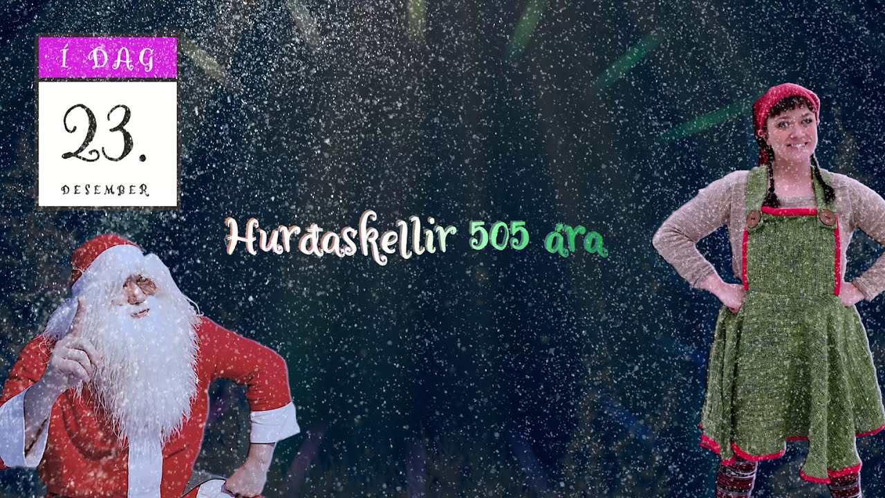 23.desember - Hurðaskellir 505 ára - Jóladagatal Hurðaskellis og Skjóðu 2020