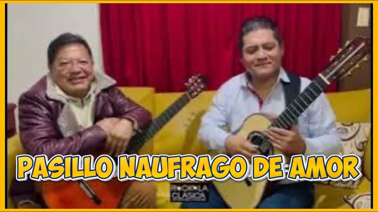 SEGUNDO ROSERO Y LUIS ANTONIO FELICITA Cantan  NÁUFRAGO DE AMOR de JULIO JARAMILLO PASILLO ECUADOR