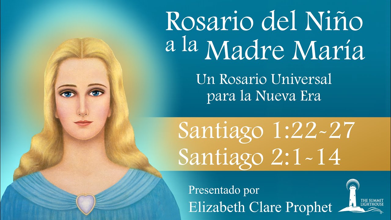4 Rosario del Niño a la Madre María Santiago 2:22-27