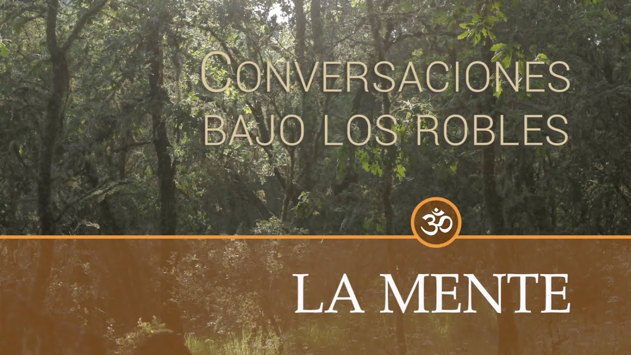 Conversaciones bajo los robles: La mente. Entrevista a Swami Satyananda Saraswati |English subtitles