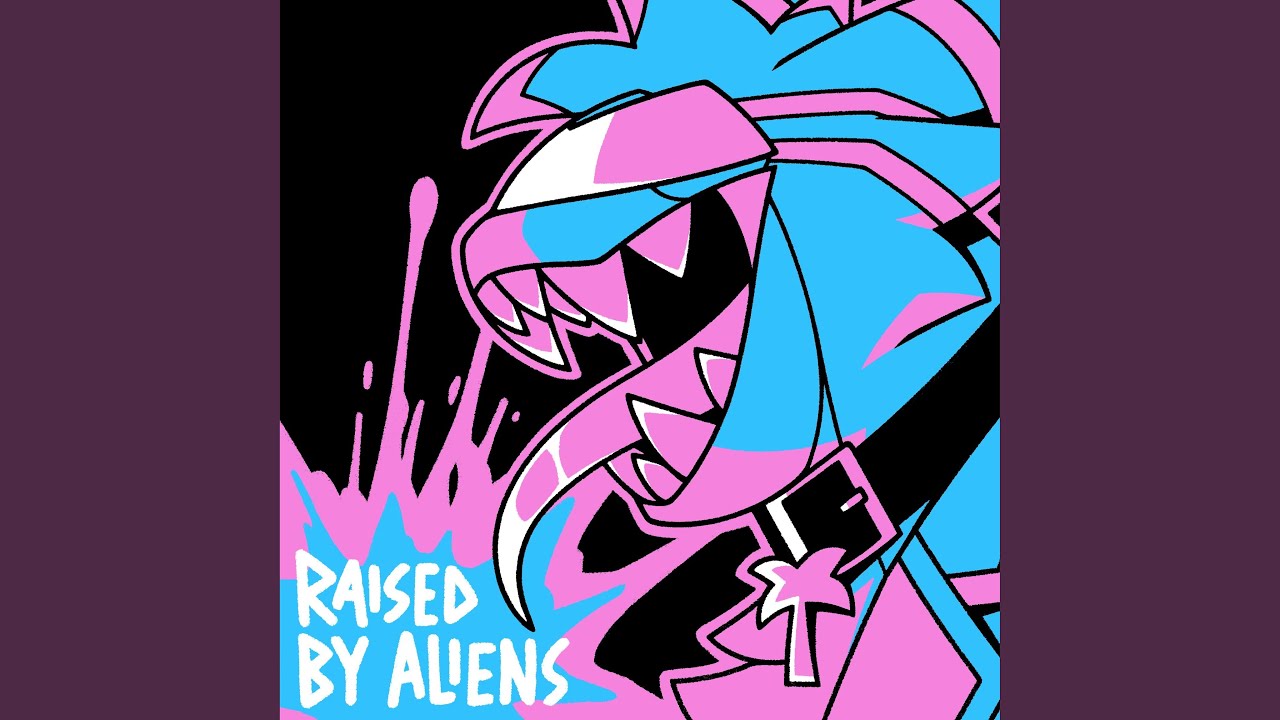 Raised by Aliens
