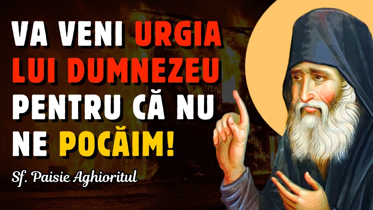 Va veni urgia lui Dumnezeu peste noi pentru că nu ne pocăim! – Sf. Paisie Aghioritul