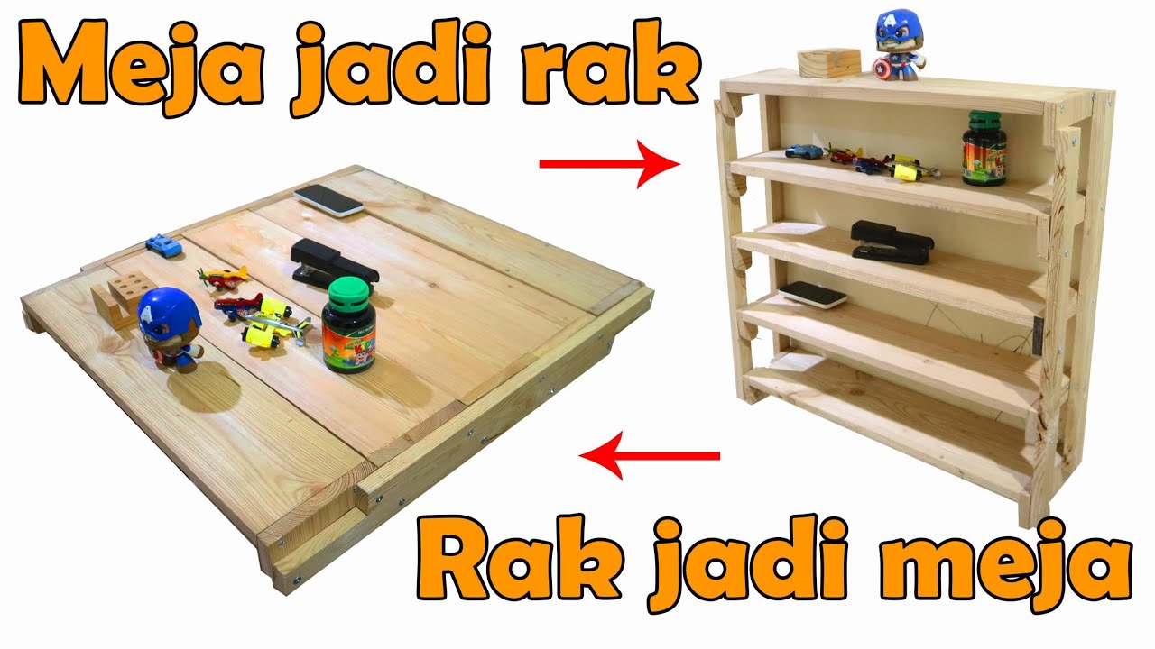 TABLE TRASNFORM INTO SHELF (MEJA BISA BERUBAH JADI RAK)