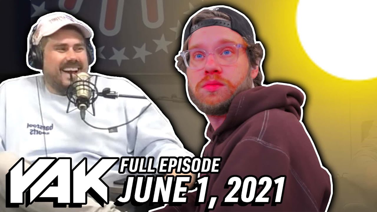 Nick Thought He Was Tougher Than The Sun, The F****** Sun | The Yak 6-1-21