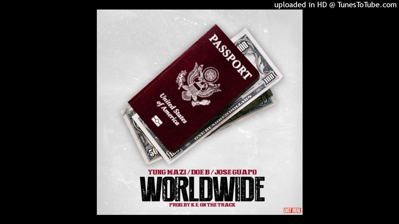 Yung Mazi - Worldwide (ft Doe B & Jose Guapo)