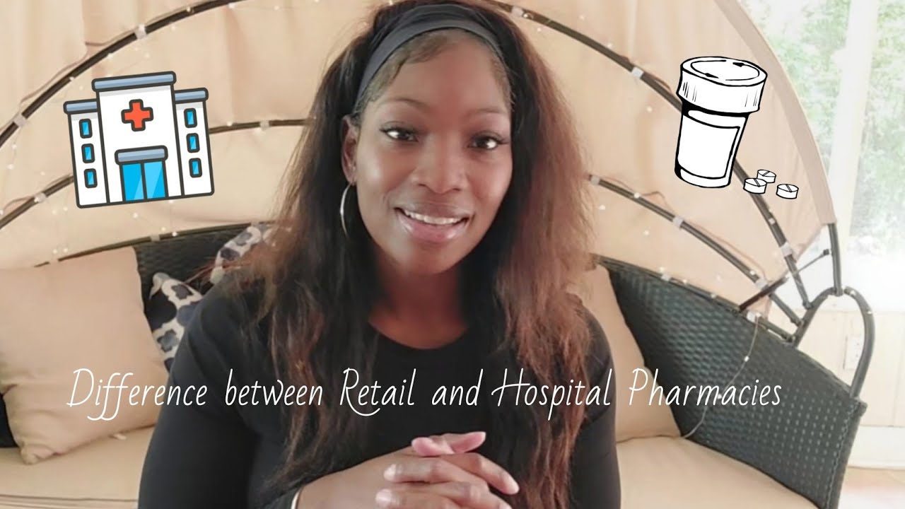 The Differences Between Hospital and Retail Pharmacies 💊