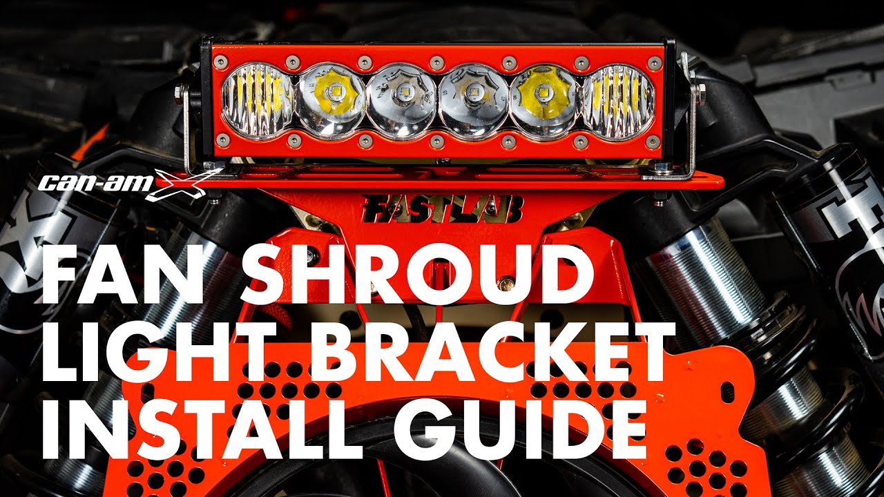 FastLab UTV Can-Am X3 Fan Shroud Light Bracket Install Guide