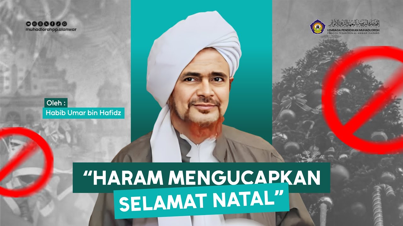 HABIB UMAR BIN HAFIDZ: Hukum Mengucapkan Natal Haram