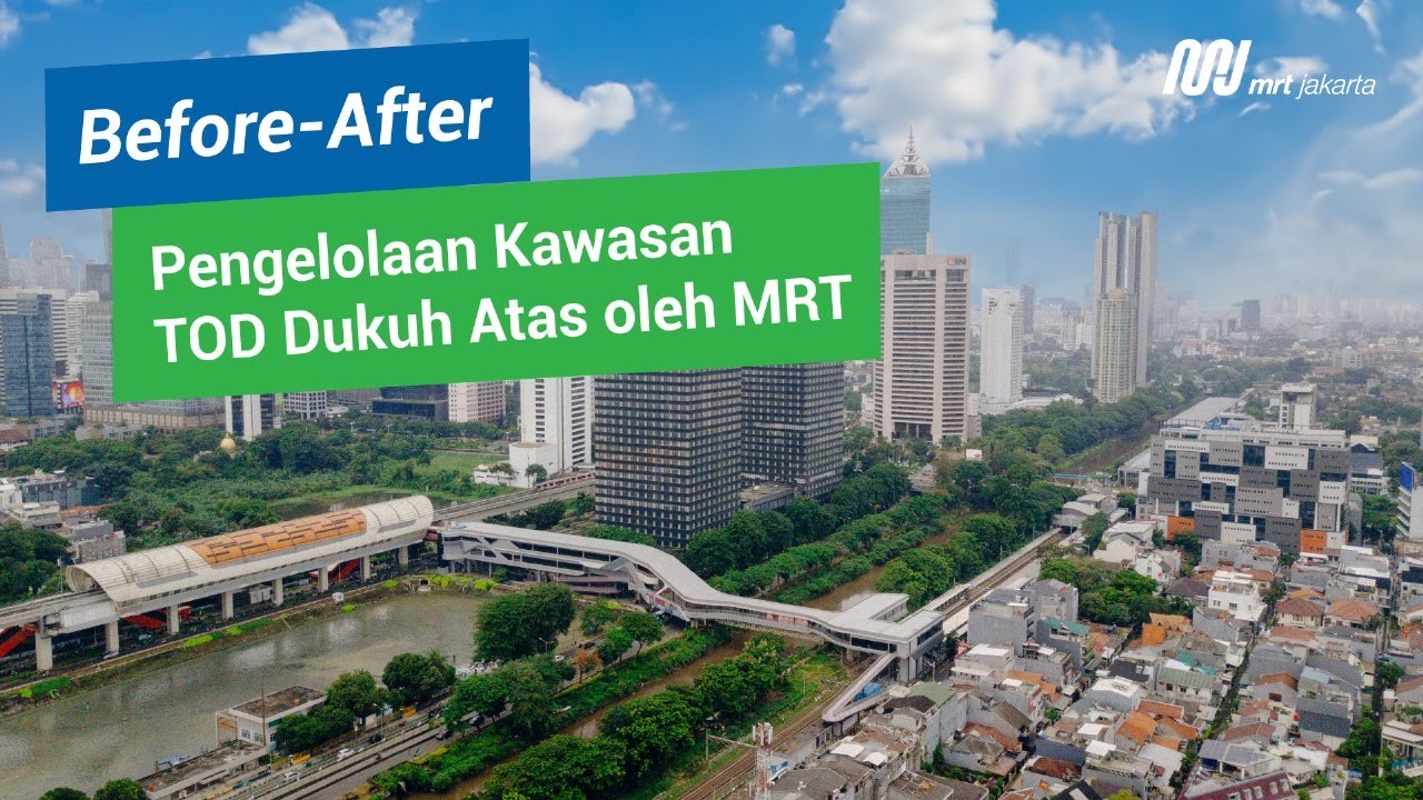 Banyak Perubahan Baik! Wajah Dukuh Atas Kini | Pengelolaan Kawasan TOD Dukuh Atas oleh MRT Jakarta