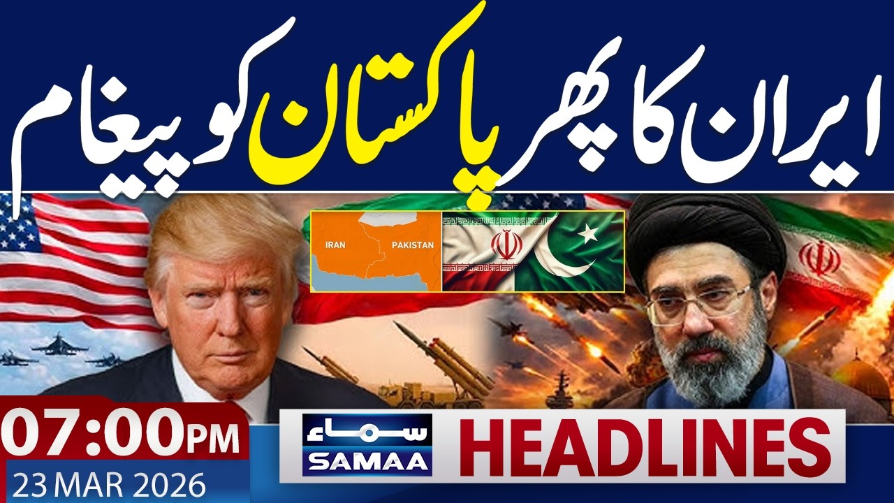 Iran Us War New Live | Iran Pakistan Contact | 07:00 PM News Headlines | 23 March 2026 | SAMAA TV