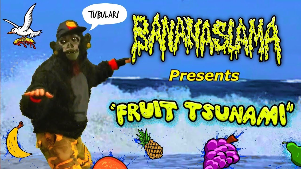 "Fruit Tsunami" - Official Music Video - (Brutal Surfing Ape Slam) -  Bananaslama
