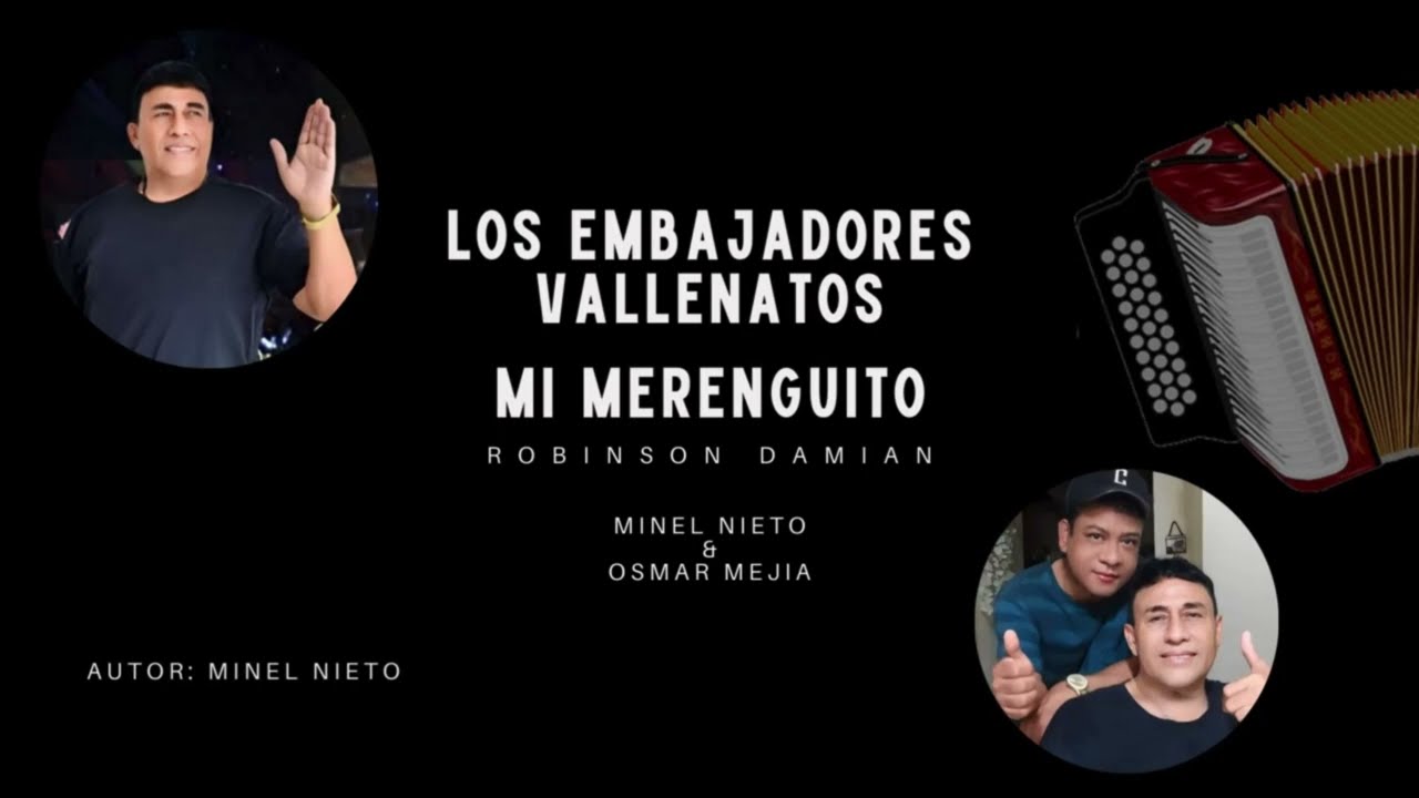 Los Embajadores Vallenatos, Mi merenguito - Robinson Damián, Minel Nieto, Osmar Mejia, Video Letra