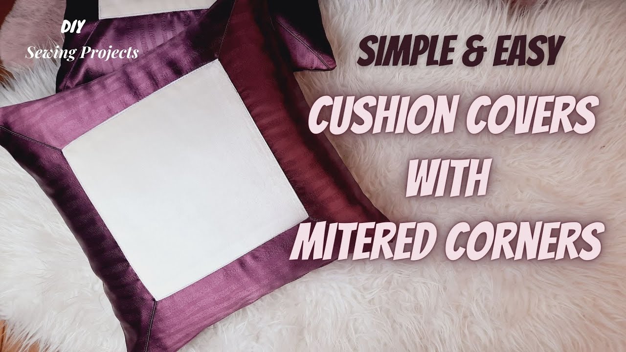 DIY – How To Make Cushion Covers With Mitered Corners | Easy Step By Step Tutorial