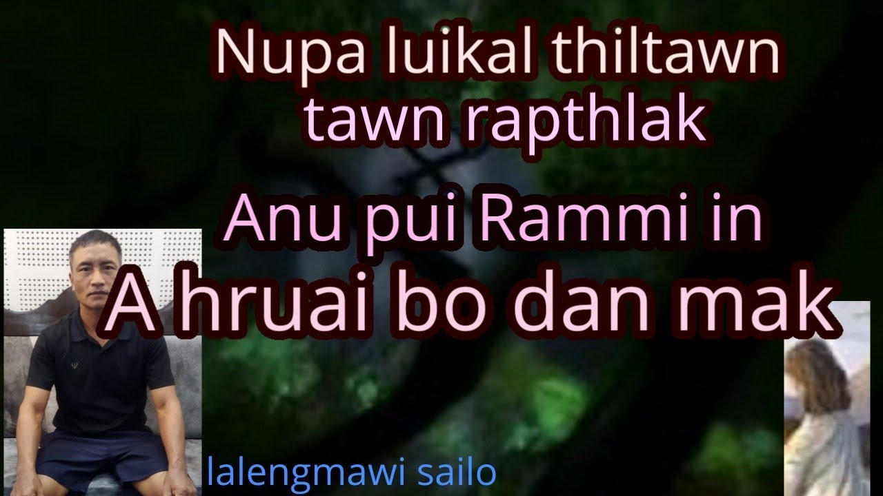 nupa luikal A nupui Ramhuaiin a hruai bo dan chu le Lalengmawia part 1